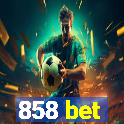 858 bet